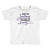 don't be jealous just because i look this good at seventy Toddler T-shirt