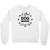 a good dog makes a great life Crewneck Sweatshirt