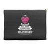 I Am Actually In A Very Commited Relationship Accessory Pouches
