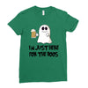 i'm just here for the boos Ladies Fitted T-Shirt