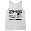 i'm a secondhand vegetarian. cows eat grass, i eat cows. Tank Top
