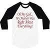 my mother was right 3/4 Sleeve Shirt