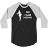 can i clean for you 3/4 Sleeve Shirt