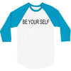 be your self 3/4 Sleeve Shirt