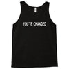you've changed Tank Top