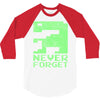 never forget 3/4 Sleeve Shirt