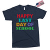 happy last day of school Exclusive T-shirt
