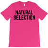 NATURAL SELECTION T-Shirt