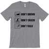 Don't drown crash walk Tee Swim Bike Run Triathle T-Shirt