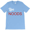 live noods T-Shirt