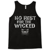no rest for the wicked Tank Top