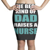the best kind of dad raises a nurse Pencil Skirts