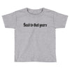 back to that years Toddler T-shirt