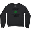 don't mess with me my wife is irish Crewneck Sweatshirt