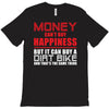 money can't buy happiness but it can buy a dirt bike T-Shirt