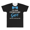 I'm Your Father's Day Gift  Says You're Welcome Baby Boy All Over Men's T-shirt