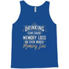 drinking can cause memory loss Tank Top