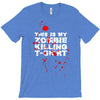 this is my zombie killing T-Shirt