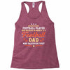 Behind Every Football Player Who Believes in Himself is a Football Dad Racerback Tank