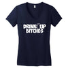 drink up bitches (2) Women's V-Neck T-Shirt