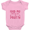 Feed Me and Tell Me I'm Pretty Baby Bodysuit