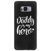 Daddy is my Hero Samsung Galaxy S8 Plus