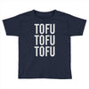 tofu tofu tofu Toddler T-shirt