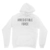 irresitible force Unisex Hoodie