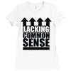 lacking common sense Ladies Fitted T-Shirt