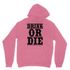 drink or die Unisex Hoodie