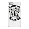 only one in dog beers iPhone 7 Case