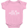 buy me another beer youre still ugly. Baby Onesie