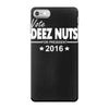 vote deez nuts for president 2016 funny iPhone 7 Case