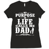 my purpose in life calls me dad Ladies Fitted T-Shirt
