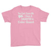 you can't scare me i have a daughter in colorguard Youth Tee