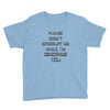 don't interrupt me Youth Tee