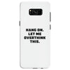 Hang On Let Me Overthink This Samsung Galaxy S8