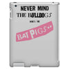 never mind the bulldogs iPad 3 and 4 Case