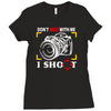 don't mess with me i shoot Ladies Fitted T-Shirt