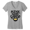 please send queso Women's V-Neck T-Shirt