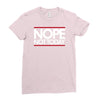 nope not today best trending Ladies Fitted T-Shirt
