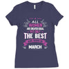 All Women Created Equal But The Best Born In March Ladies Fitted T-Shirt