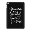 feminism is my second favorite f word iPad Mini 4