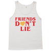 Friends Dont Lie Tank Top