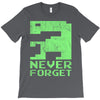 never forget T-Shirt