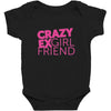 crazy exgirl friend Baby Bodysuit