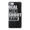real men shoot raw iPhone 7 Case