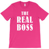 The Boss - The Real Boss T-Shirt