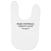 make football violent again Baby Bibs