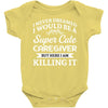 i never dreamed i would be a super cute caregiver but here i am killin Baby Bodysuit